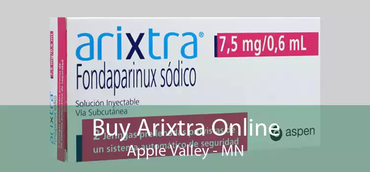 Buy Arixtra Online Apple Valley - MN