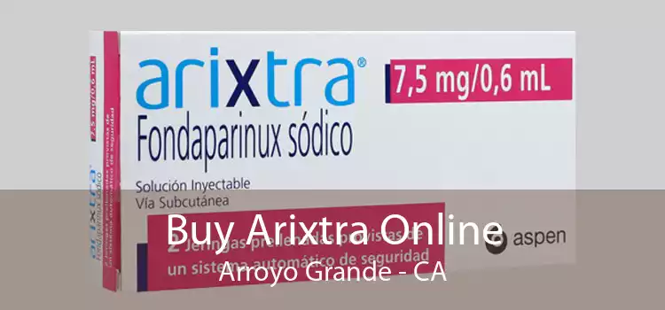 Buy Arixtra Online Arroyo Grande - CA