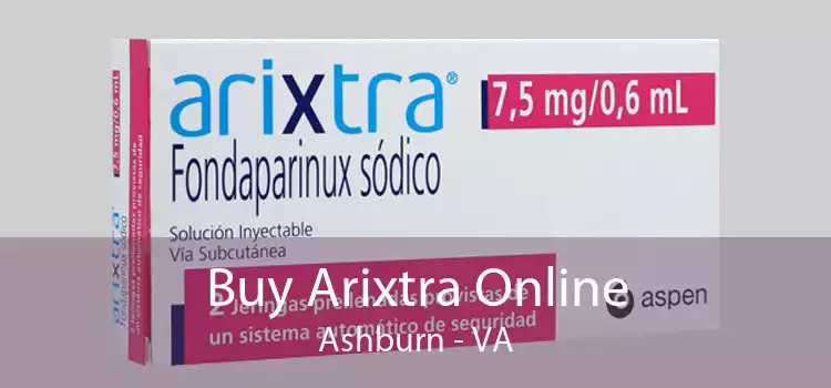 Buy Arixtra Online Ashburn - VA