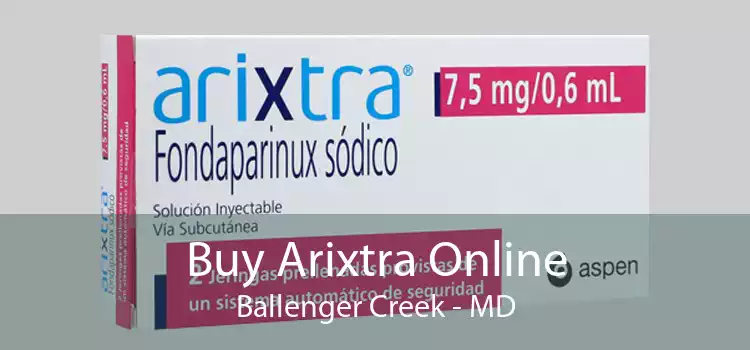 Buy Arixtra Online Ballenger Creek - MD