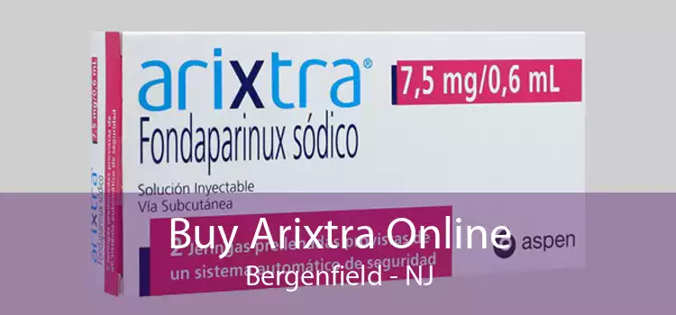 Buy Arixtra Online Bergenfield - NJ