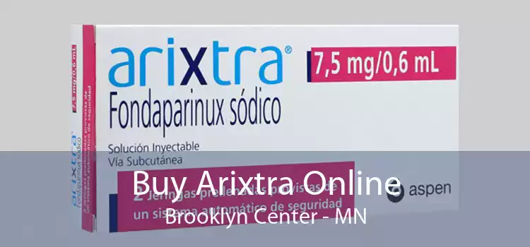 Buy Arixtra Online Brooklyn Center - MN