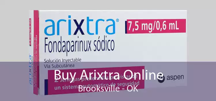 Buy Arixtra Online Brooksville - OK