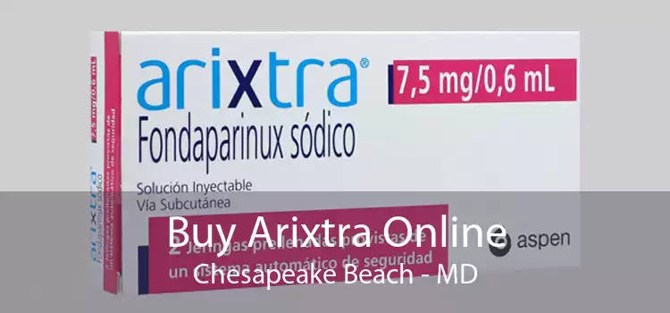 Buy Arixtra Online Chesapeake Beach - MD