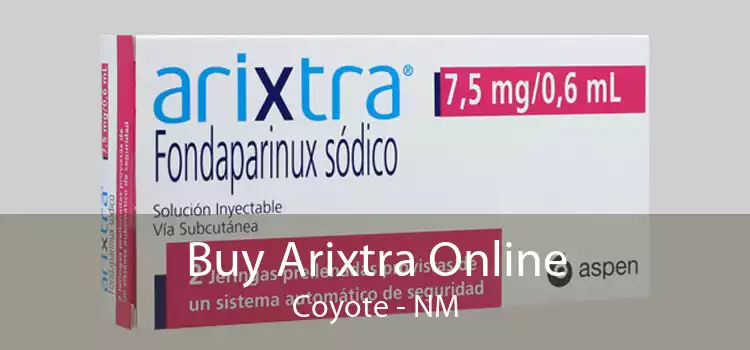 Buy Arixtra Online Coyote - NM