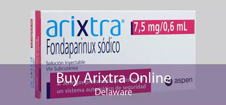 Buy Arixtra Online Delaware